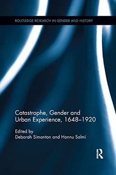 portada Catastrophe, Gender and Urban Experience, 1648-1920 (Routledge Research in Gender and History) (en Inglés)