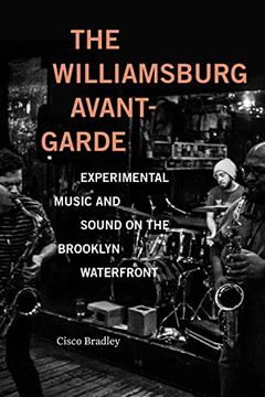 portada The Williamsburg Avant-Garde: Experimental Music and Sound on the Brooklyn Waterfront (in English)