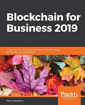 portada Blockchain for Business 2019: A User-Friendly Introduction to Blockchain Technology and its Business Applications (en Inglés)