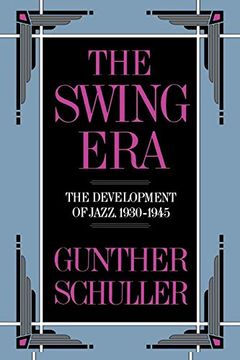portada The Swing Era: The Development of Jazz, 1930-1945: The Development of Jazz, 1930-45 (The History of Jazz) (en Inglés)
