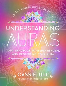 portada The Zenned out Guide to Understanding Auras: Your Handbook to Seeing, Reading, and Protecting Your Aura (1) (en Inglés)