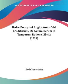 portada Bedae Presbyteri Anglosaxonis Viri Eruditissimi, De Natura Rerum Et Temporum Ratione Libri 2 (1529) (en Latin)