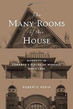 portada The Many Rooms of This House: Diversity in Toronto's Places of Worship Since 1840