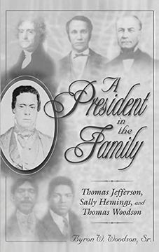 portada A President in the Family: Thomas Jefferson, Sally Hemings, and Thomas Woodson (in English)