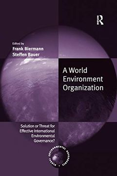 portada A World Environment Organization: Solution or Threat for Effective International Environmental Governance? (en Inglés)