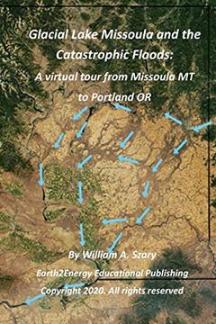 portada Glacial Lake Missoula and the Catastrophic Floods: A Virtual Tour From Missoula mt to Portland or (in English)
