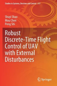 portada Robust Discrete-Time Flight Control of Uav with External Disturbances (en Inglés)