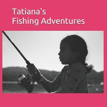 portada Tatiana's Fishing Adventures (en Inglés)