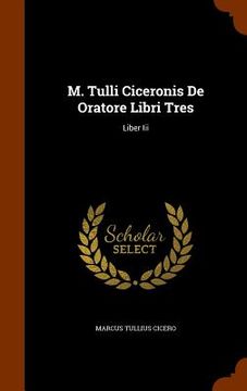 portada M. Tulli Ciceronis De Oratore Libri Tres: Liber Iii (en Inglés)