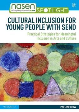 portada Cultural Inclusion for Young People With Send: Practical Strategies for Meaningful Inclusion in Arts and Culture (Nasen Spotlight) (en Inglés)