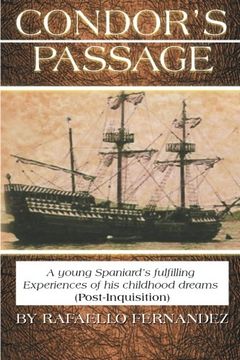 portada CONDOR'S PASSAGE: A young Spaniard's fulfilling Experiences of his childhood dreams (Post-Inquisition)
