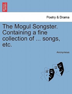 portada the mogul songster. containing a fine collection of ... songs, etc.