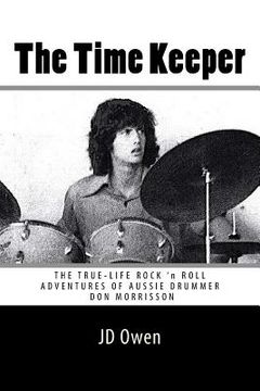 portada The Time Keeper: The True-Life Rock 'N Roll Adventures of Don Morrisson (en Inglés)