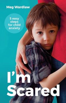 portada I'm Scared: Five Easy Steps for Child Anxiety (en Inglés)