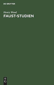 portada Faust-Studien: Ein Beitrag zum Verständnis Goethes in Seiner Dichtung (en Alemán)