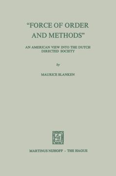 portada “Force of Order and Methods ...” An American view into the Dutch Directed Society (Studies in Social Life)