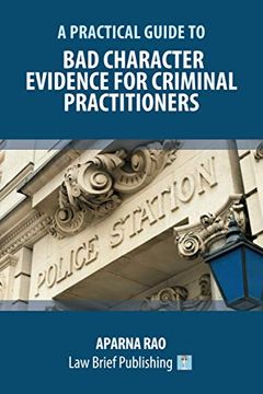 portada A Practical Guide to Bad Character Evidence for Criminal Practitioners (en Inglés)
