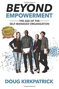 portada Beyond Empowerment: The age of the Self-Managed Organization (en Inglés)