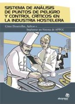 portada Sistema de Analisis de Puntos de Peligro y Control Criticos en la Industria Hostelera: Como Desarrollar, Aplicar e Implantar un Sistema de Appcc (in Spanish)