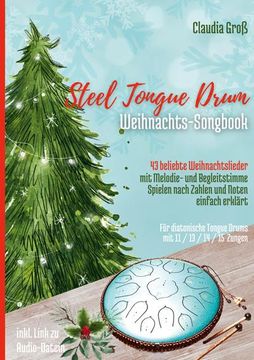 portada Steel Tongue Drum Weihnachts-Songbook: 43 beliebte Weihnachtslieder für Zungentrommel, mit Melodie- u. Begleitstimme, spielen nach Zahlen u. Noten - L (en Alemán)