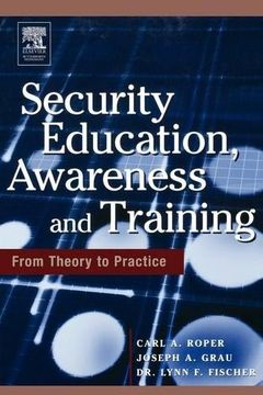 portada Security Education, Awareness and Training: Seat From Theory to Practice (en Inglés)