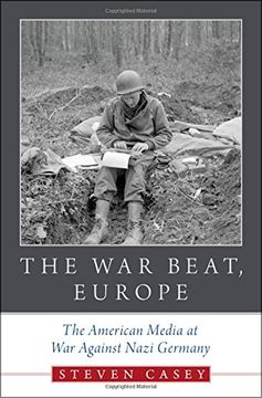 portada The War Beat, Europe: The American Media at War Against Nazi Germany