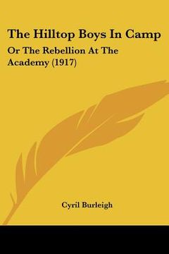 portada the hilltop boys in camp: or the rebellion at the academy (1917) (en Inglés)
