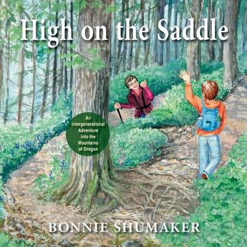 portada High On the Saddle: An Intergenerational Adventure into the Mountains of Oregon (en Inglés)