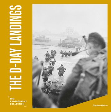 portada The D-Day Landings: Iwm Photography Collection (en Inglés)