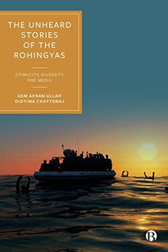 portada The Unheard Stories of the Rohingyas: Ethnicity, Diversity and Media (en Inglés)
