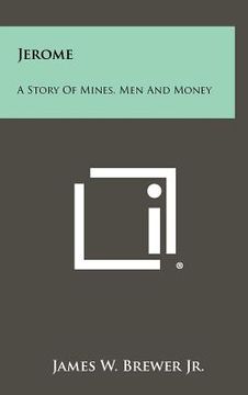 portada jerome: a story of mines, men and money (en Inglés)