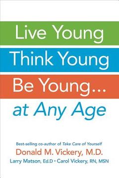 portada Live Young, Think Young, Be Young: . . . at Any Age (en Inglés)