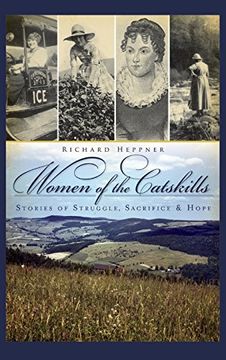 portada Women of the Catskills: Stories of Struggle, Sacrifice & Hope (en Inglés)