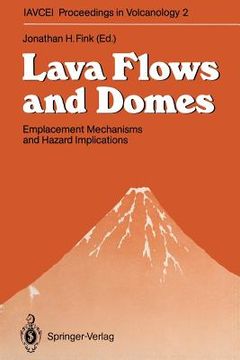 portada lava flows and domes: emplacement mechanisms and hazard implications (en Inglés)