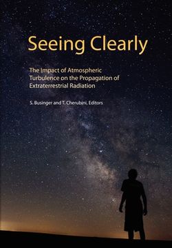 Seeing Clearly: The Impact of Atmospheric Turbulence on the Propagation of Extraterrestrial Radiation (en Inglés)