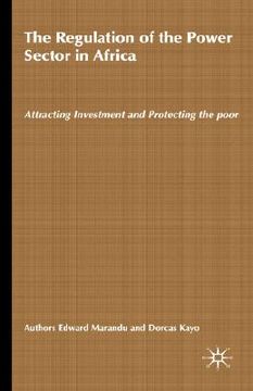 portada the regulation of the power sector in africa: attracting investment and protecting the poor (en Inglés)