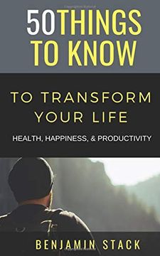 portada 50 Things to Know to Transform Your Life: Health, Happiness, & Productivity (en Inglés)