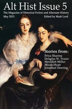 portada Alt Hist Issue 5: The Magazine of Historical Fiction and Alternate History (en Inglés)