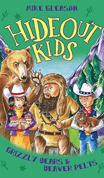 portada Grizzly Bears & Beaver Pelts: Book 3 (Hideout Kids) (in English)
