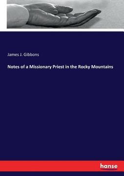 portada Notes of a Missionary Priest in the Rocky Mountains (en Inglés)