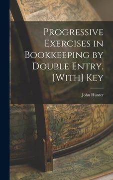 portada Progressive Exercises in Bookkeeping by Double Entry. [With] Key (in English)