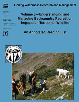 portada Linking Wilderness Research and Management: Volume 5 - Understanding and Managing Backcountry Recreation Impacts on Terrestrial Wildlife: An Annotated (en Inglés)