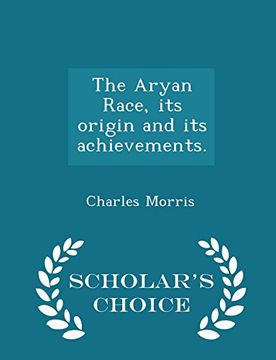 portada The Aryan Race, its origin and its achievements. - Scholar's Choice Edition