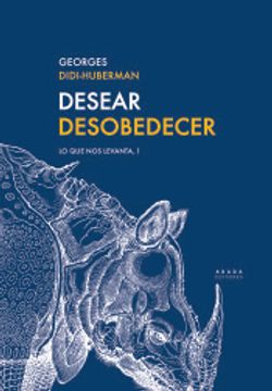 portada Desear  Desobedecer: Lo que nos Levanta, 1 (Lecturas de Historia del Arte y de la Arquitectura)