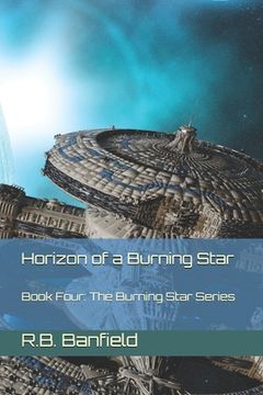 portada Horizon of a Burning Star: Book Four: The Burning Star Series