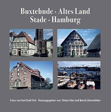 portada Buxtehude, Altes Land, Stade, Hamburg: Fotos von Karl Emil Fick