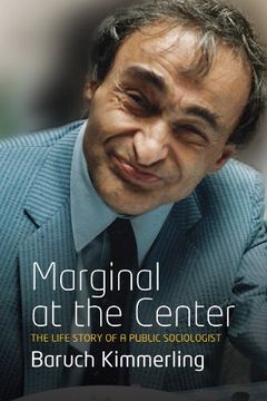 portada Marginal at the Center: The Life Story of a Public Sociologist (en Inglés)