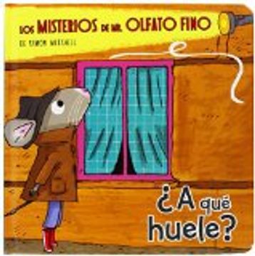 portada ¿a Qué Huele? (los Misterios De Mr.olfato Fino, Band 150012) (in Spanish)