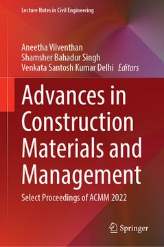 portada Advances in Construction Materials and Management: Select Proceedings of Acmm 2022 (en Inglés)