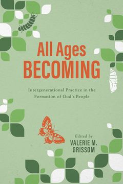 portada All Ages Becoming: Intergenerational Practice and the Formation of God's People
